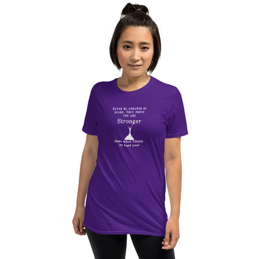 Never Be Ashamed of Scars They Prove You Are Stronger Than What Tried to Hurt You Unisex Tee by EraofInk