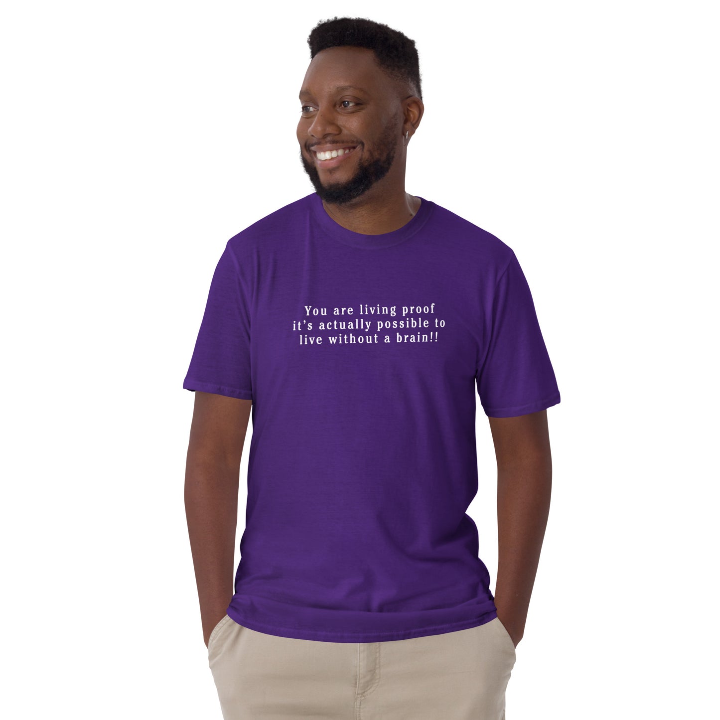 Funny Insult Tee You Are Living Proof It's Actually Possible To Live Without a Brain Unisex Tee by EraofInk