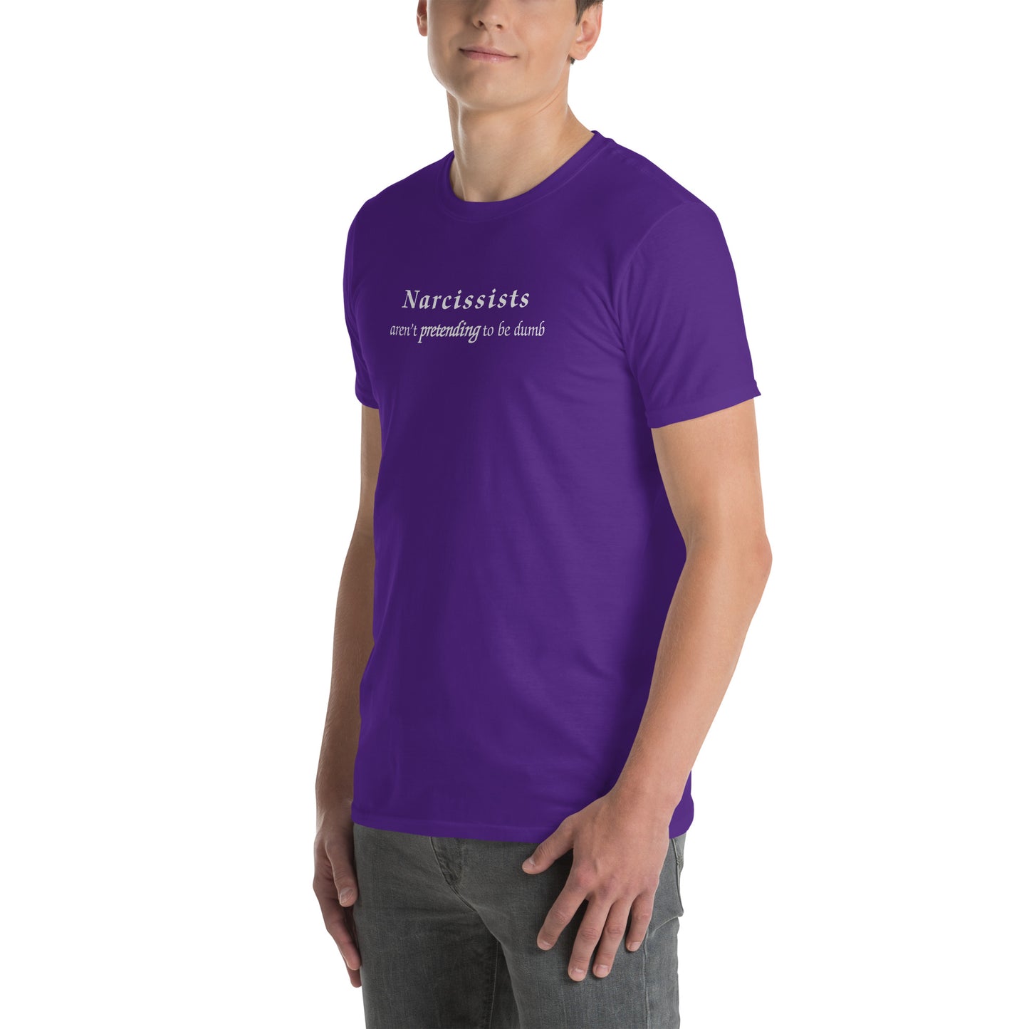 Narcissists Aren't Pretending to be Dumb Unisex Tee by EraofInk