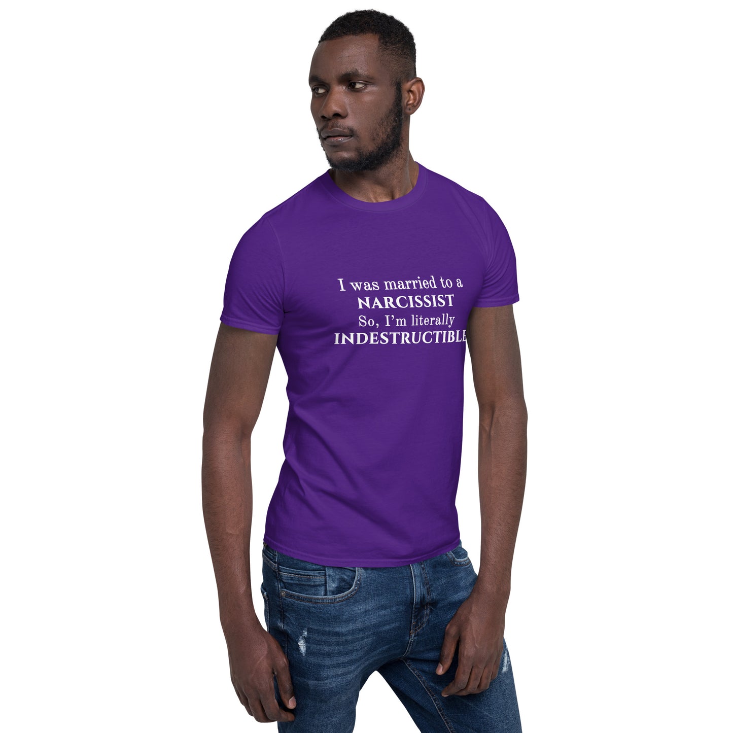 I Was Married to a Narcissist So, I'm Literally Indestructible Unisex Tee by EraofInk