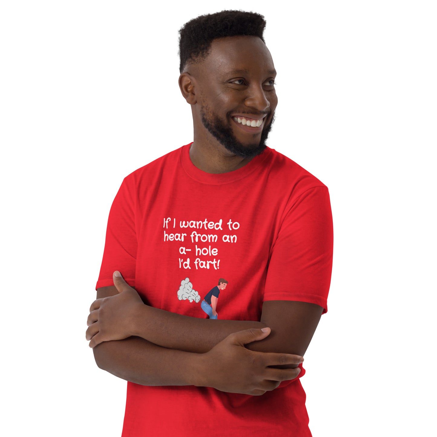 If I Wanted to Hear from an A-Hole I'd Fart Unisex Tee by EraofInk