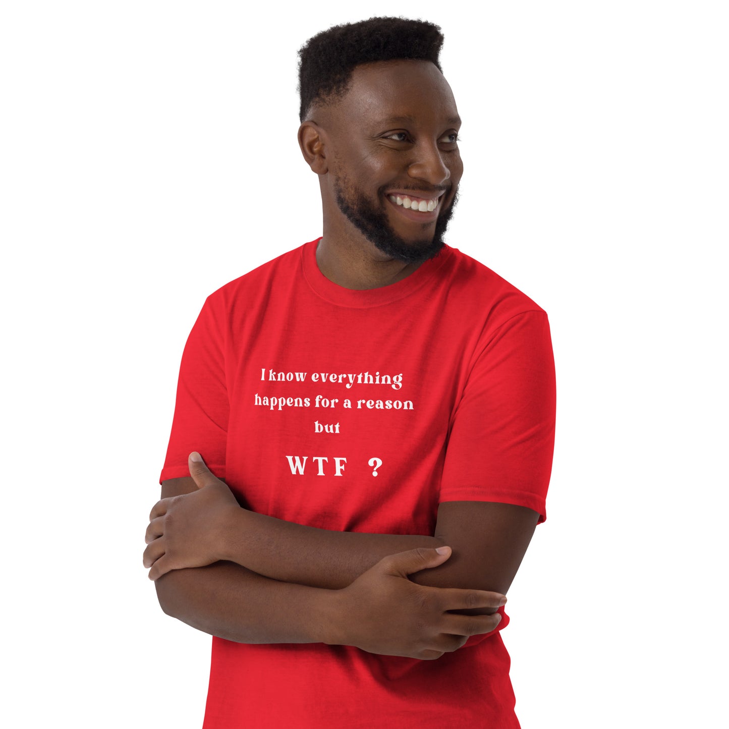 I Know Everything Happens For A Reason But WTF? Unisex Tee by EraofInk