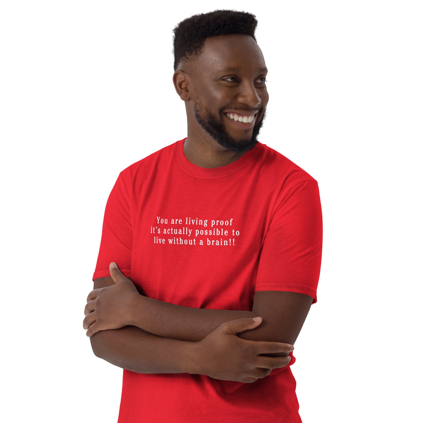 Funny Insult Tee You Are Living Proof It's Actually Possible To Live Without a Brain Unisex Tee by EraofInk