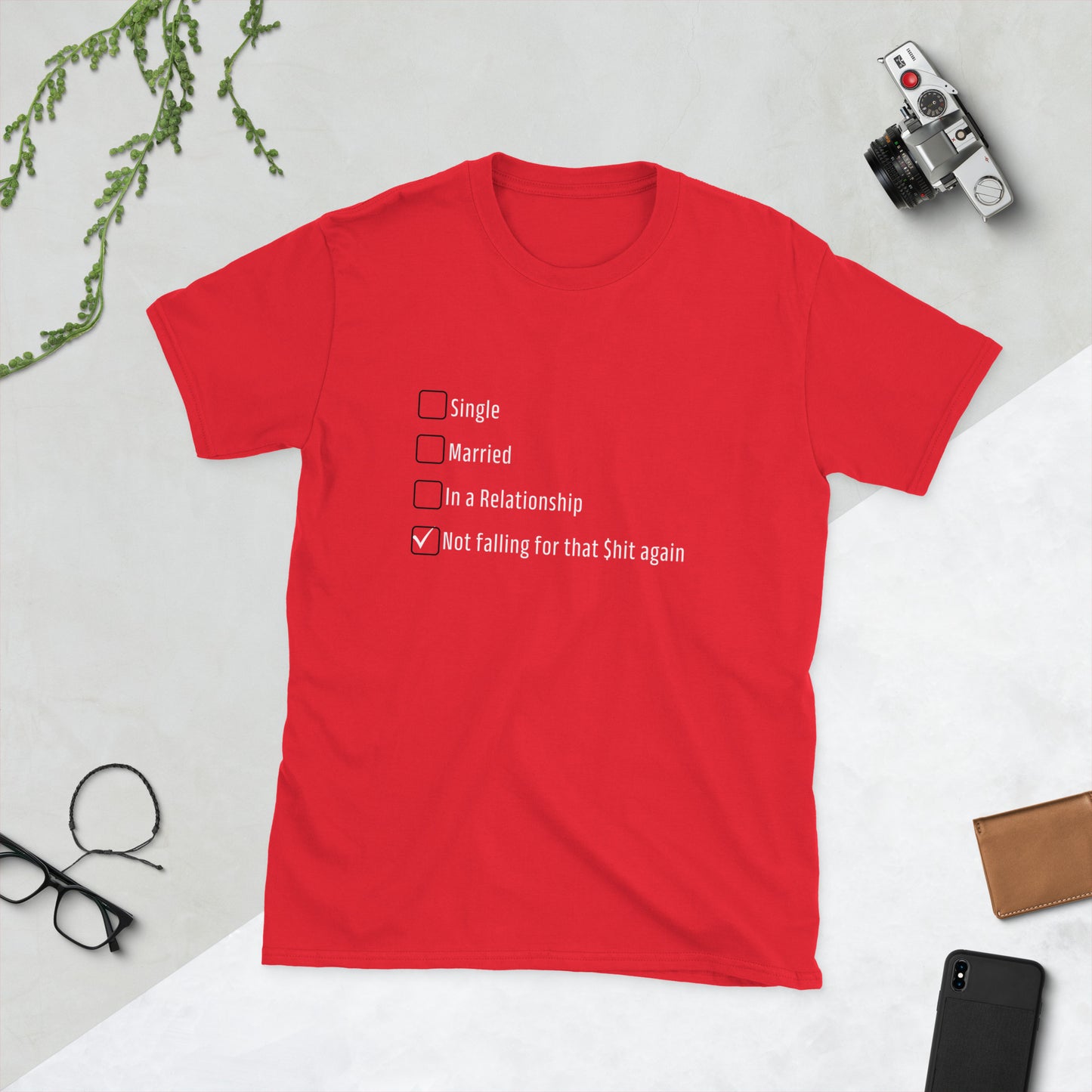 Funny Dating Relationship Unisex Tee -Single, Married, Not Falling for that $hit Again by EraofInk