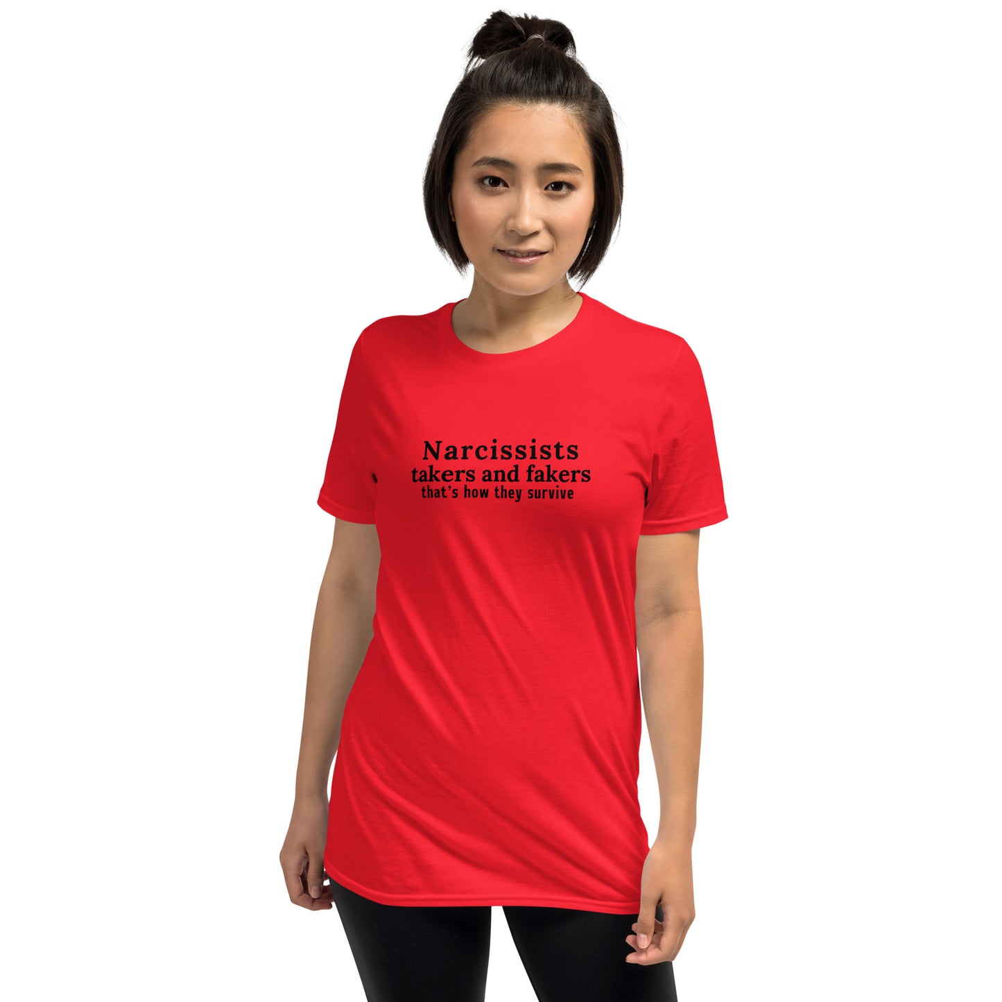 Narcissists are Takers & Fakers Thats How They Survive Unisex Tee by EraofInk