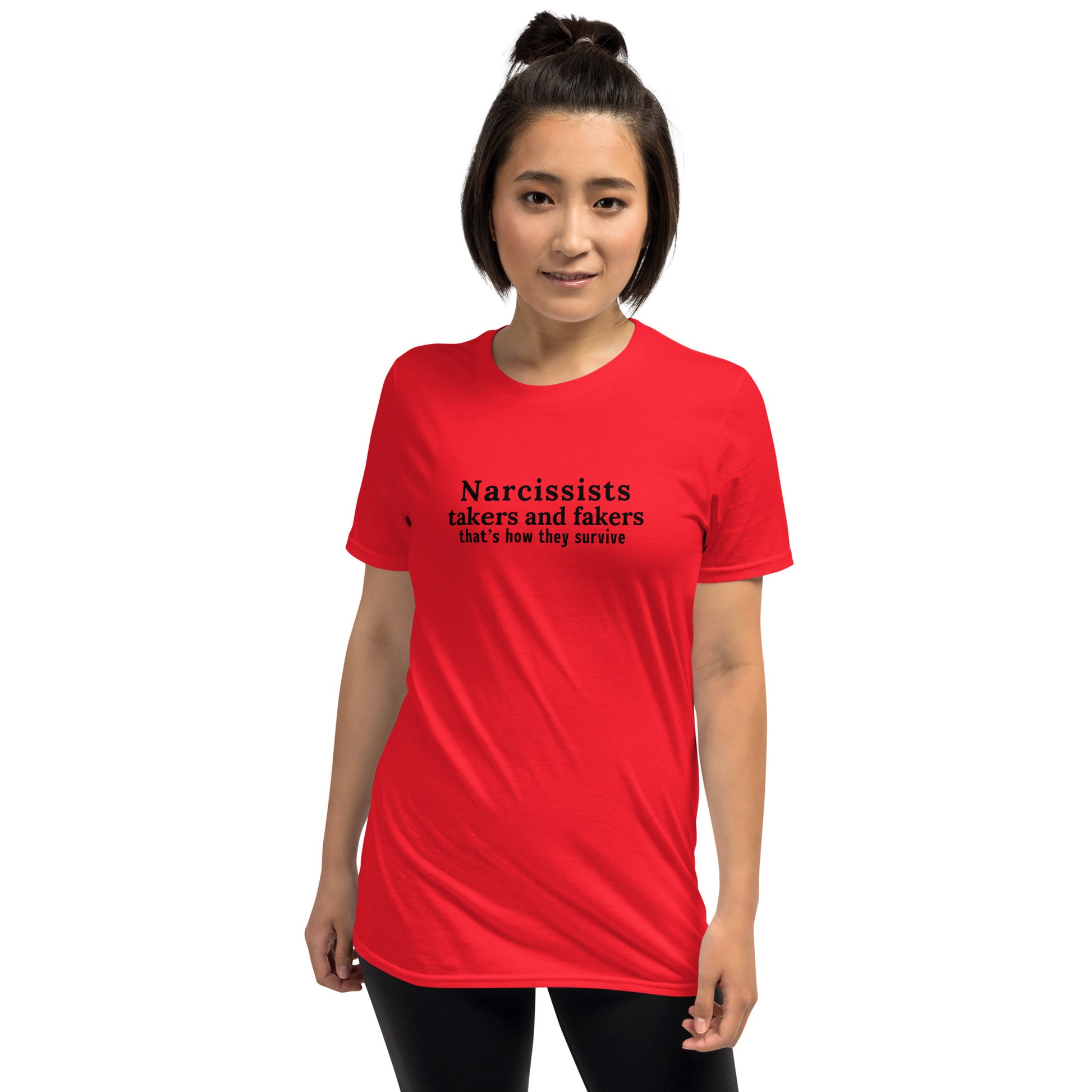 Narcissists are Takers & Fakers Thats How They Survive Unisex Tee by EraofInk