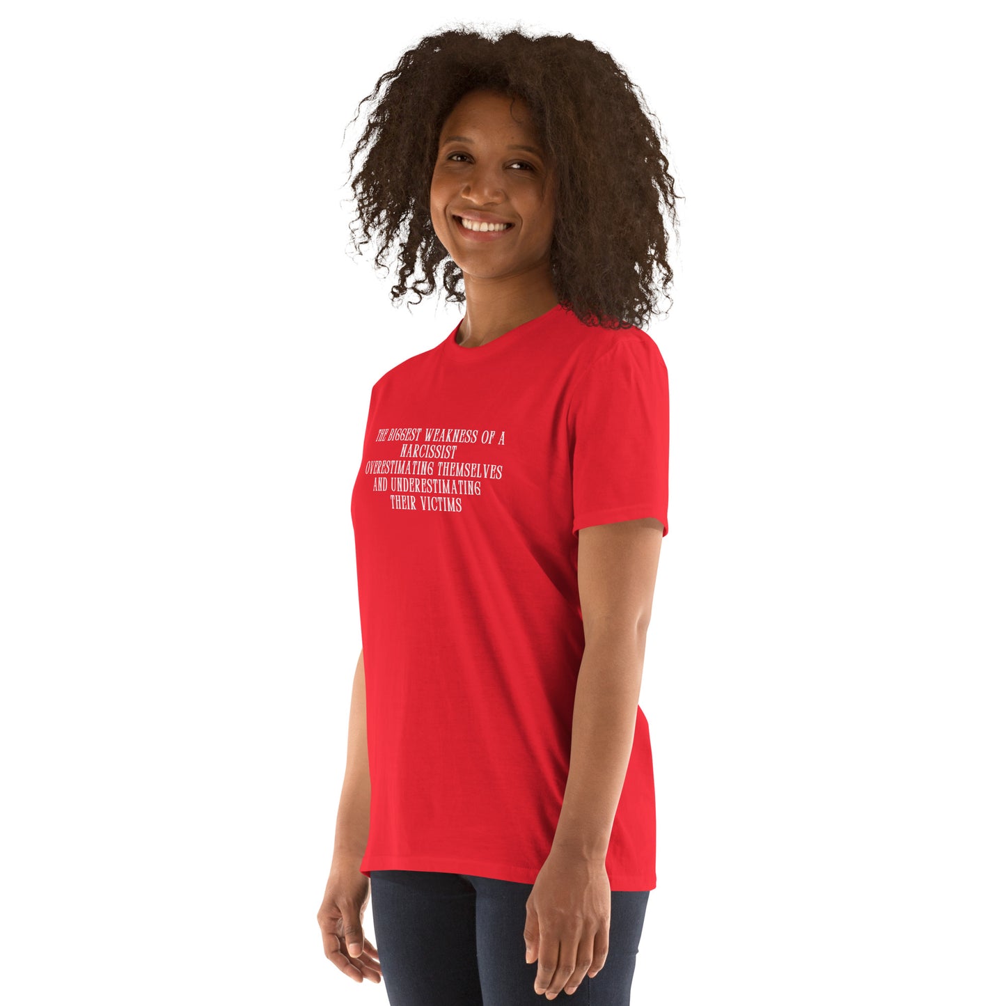 The BIggest Weakness of a Narcissist is Overestimating Themselves and Underestimating Their Victims Unisex Tee by EraofInk