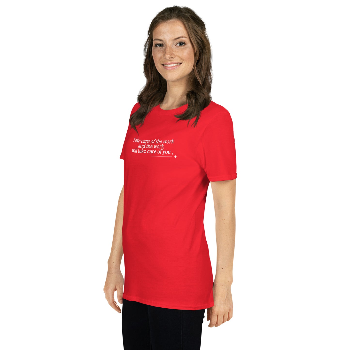 Take Care of the Work and the Work Will Take Care of you Unisex Tee by EraofInk