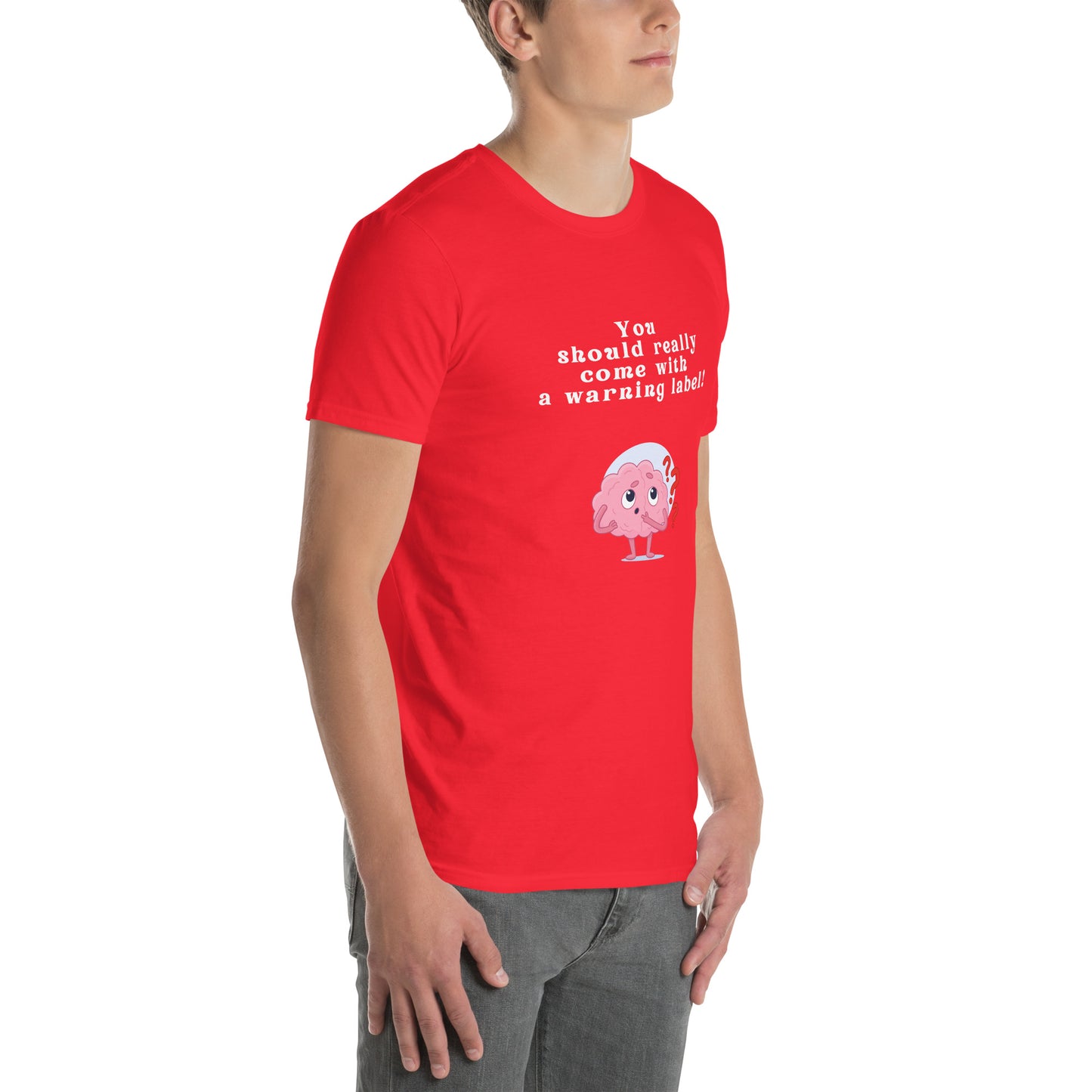You Should Really Come with a Warning Label Unisex Tee by EraofInk