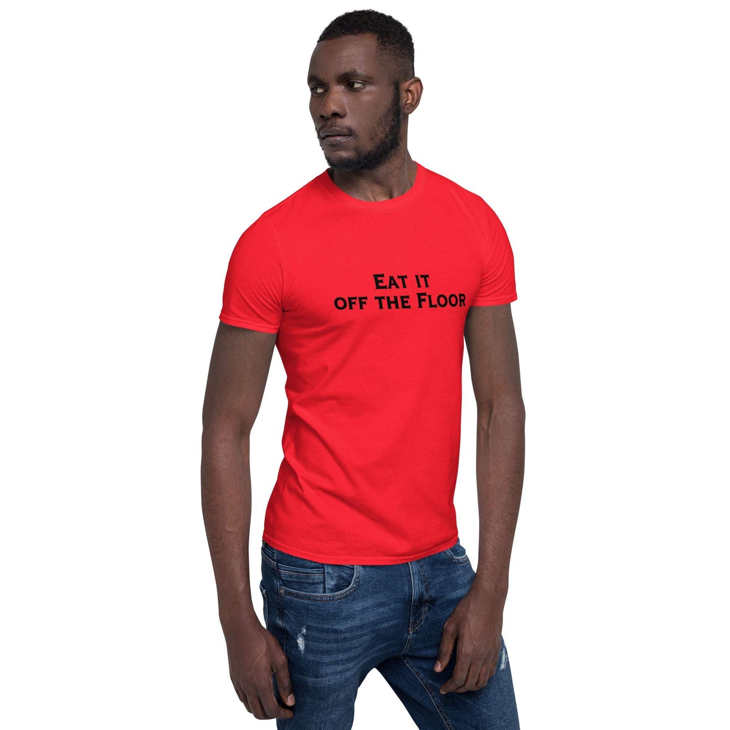 Eat It Off The Floor Unisex Tee by EraofInk
