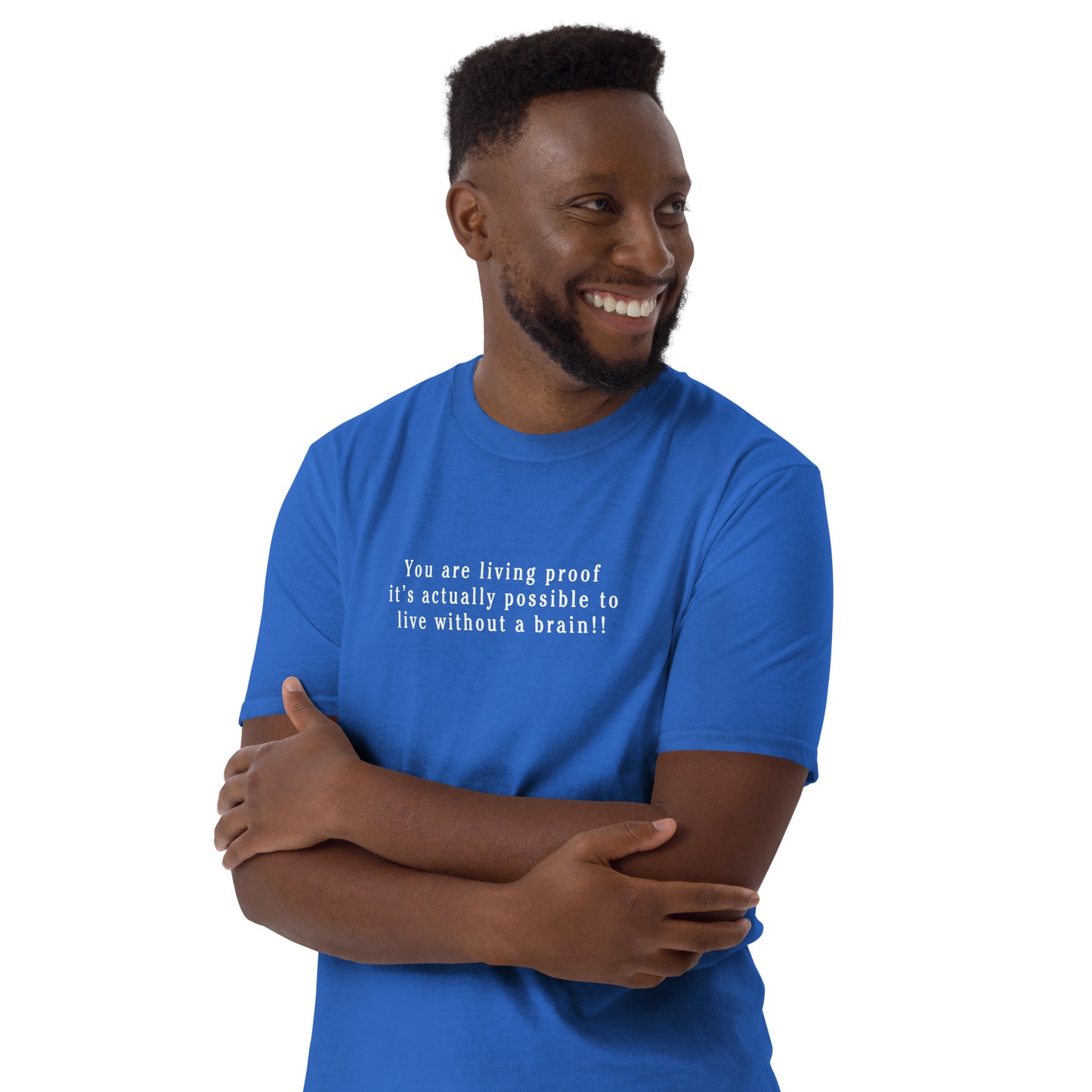 Funny Insult Tee You Are Living Proof It's Actually Possible To Live Without a Brain Unisex Tee by EraofInk
