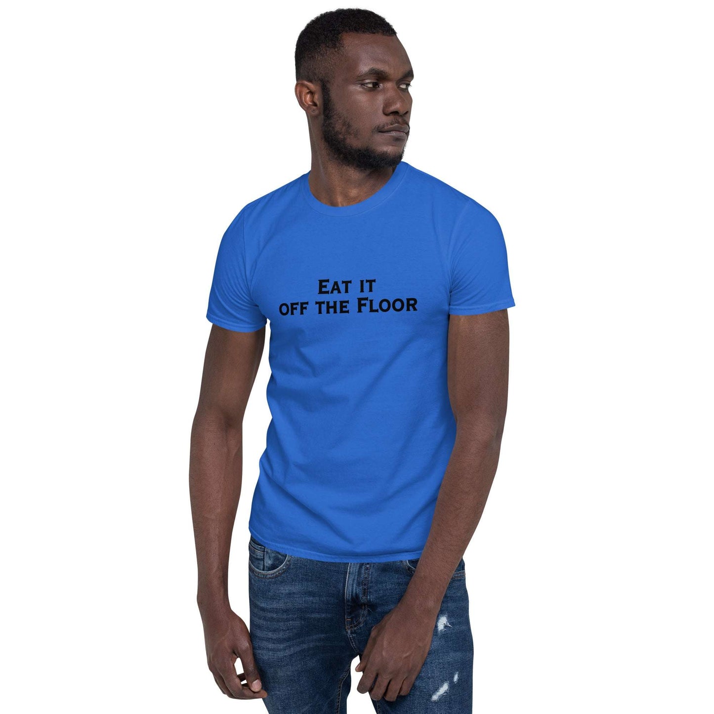 Eat It Off The Floor Unisex Tee by EraofInk