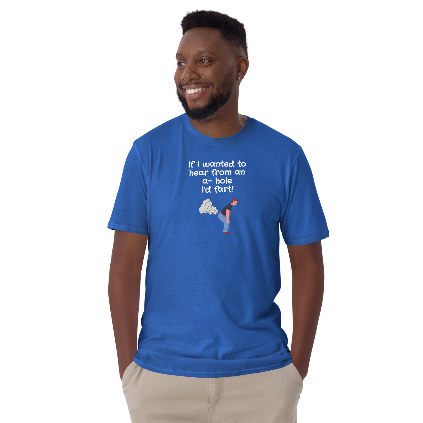 Adult Humor If I Wanted to Hear From an A-Hole I'd Fart Unisex Tee by EraofInk