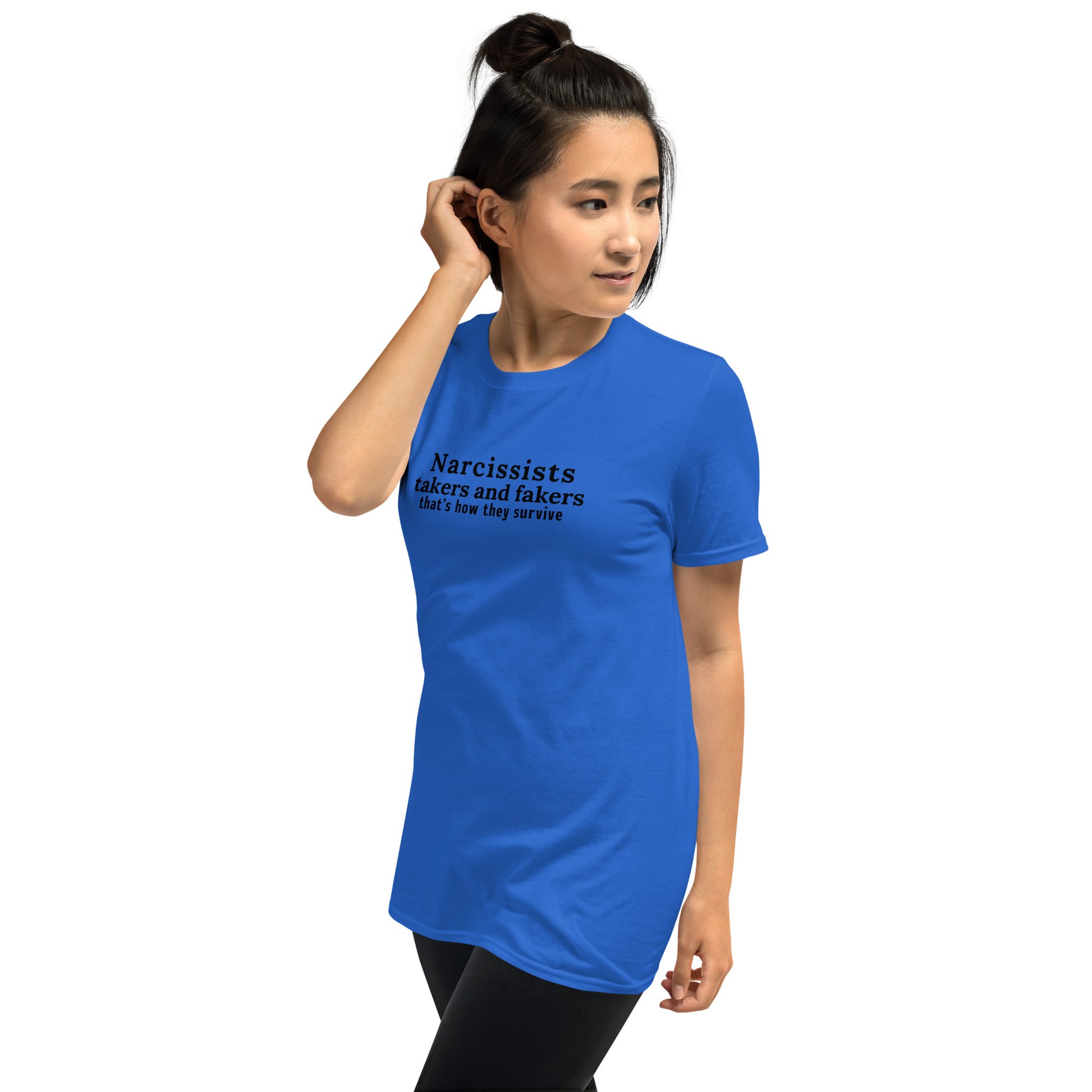 Narcissists are Takers & Fakers Thats How They Survive Unisex Tee by EraofInk