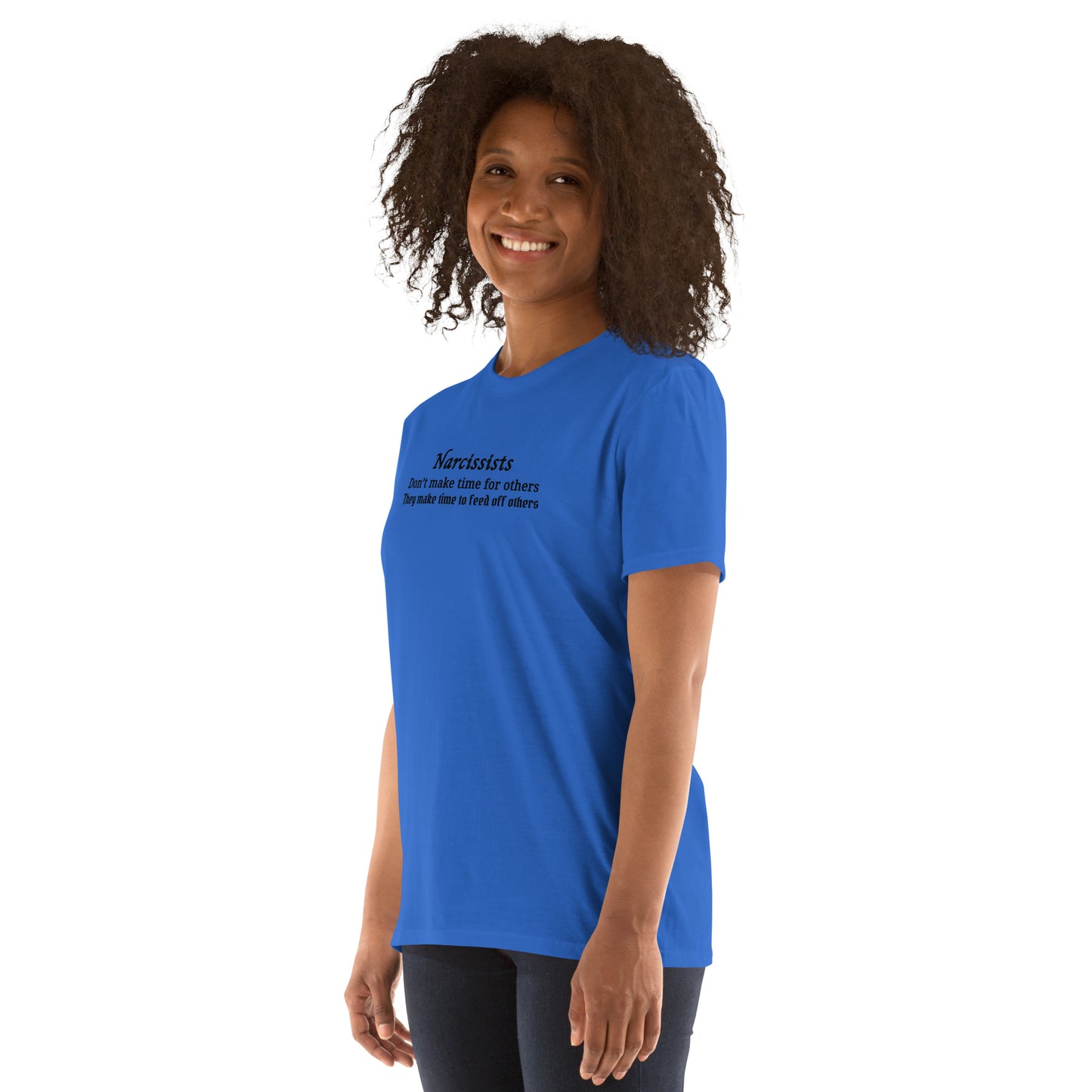 Narcissists Don't Make Time for... Unisex Tee by EraofInk
