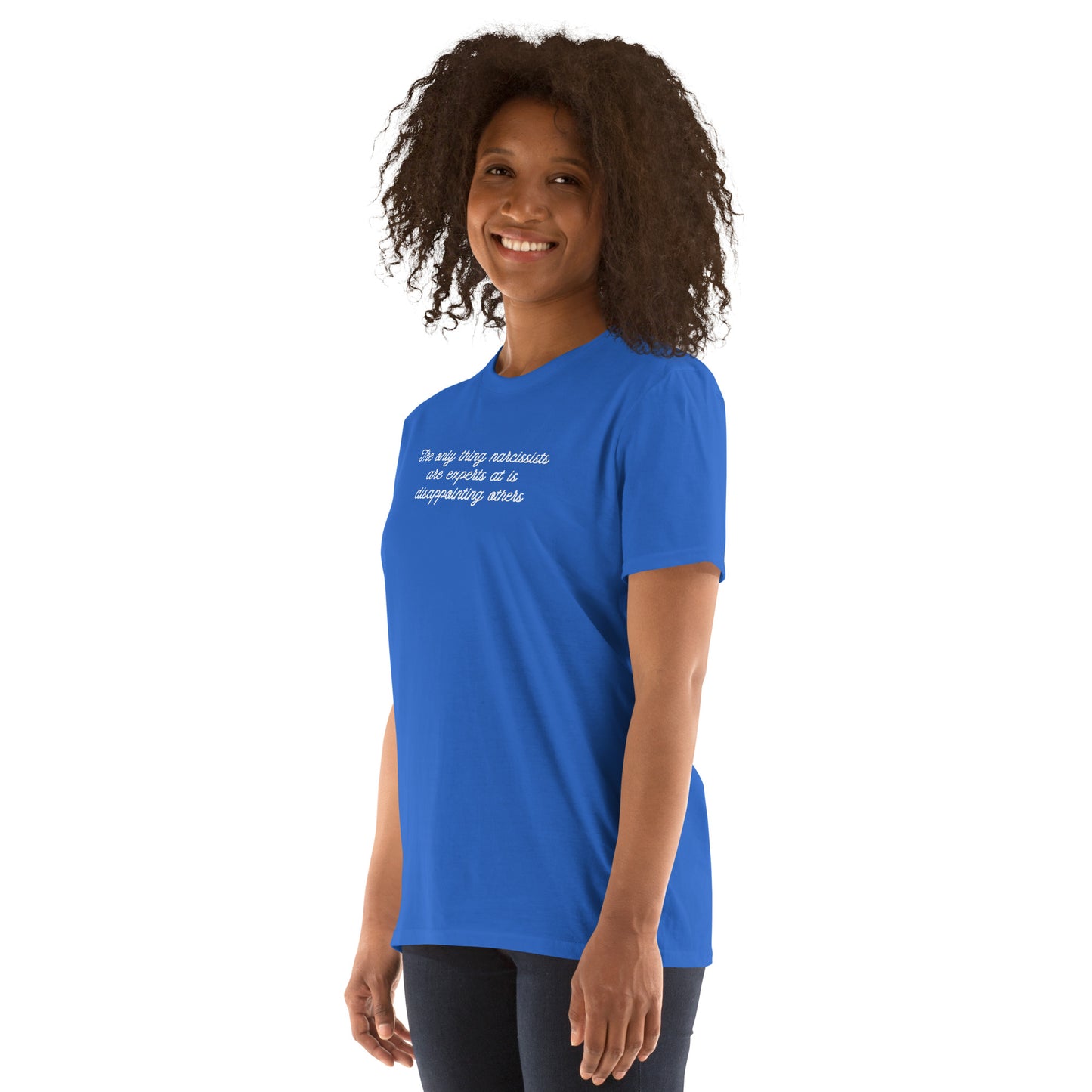 Narcissist are Experts at Disappointing Other Unisex Tee by EraofInk