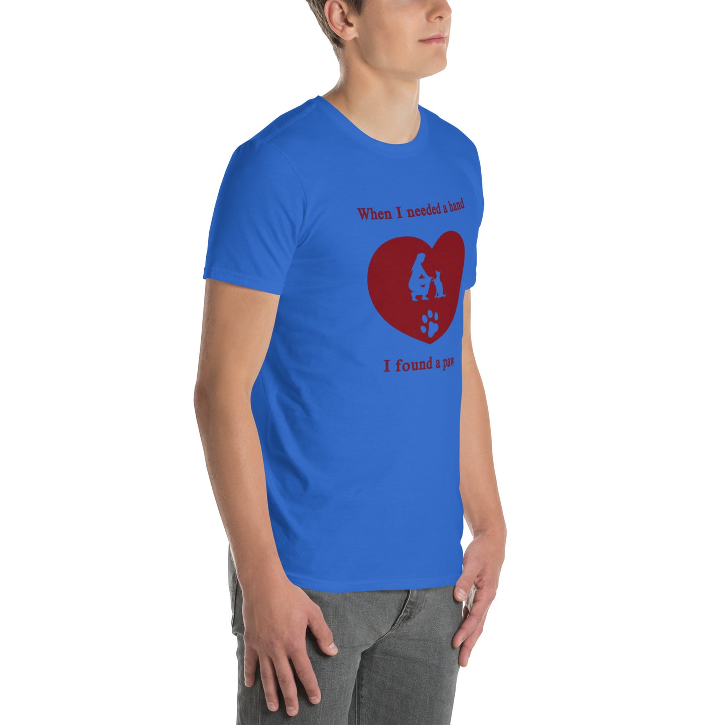 When I Needed a Hand I Found a Paw Dog Lover Tee Uniisex by EraofInk
