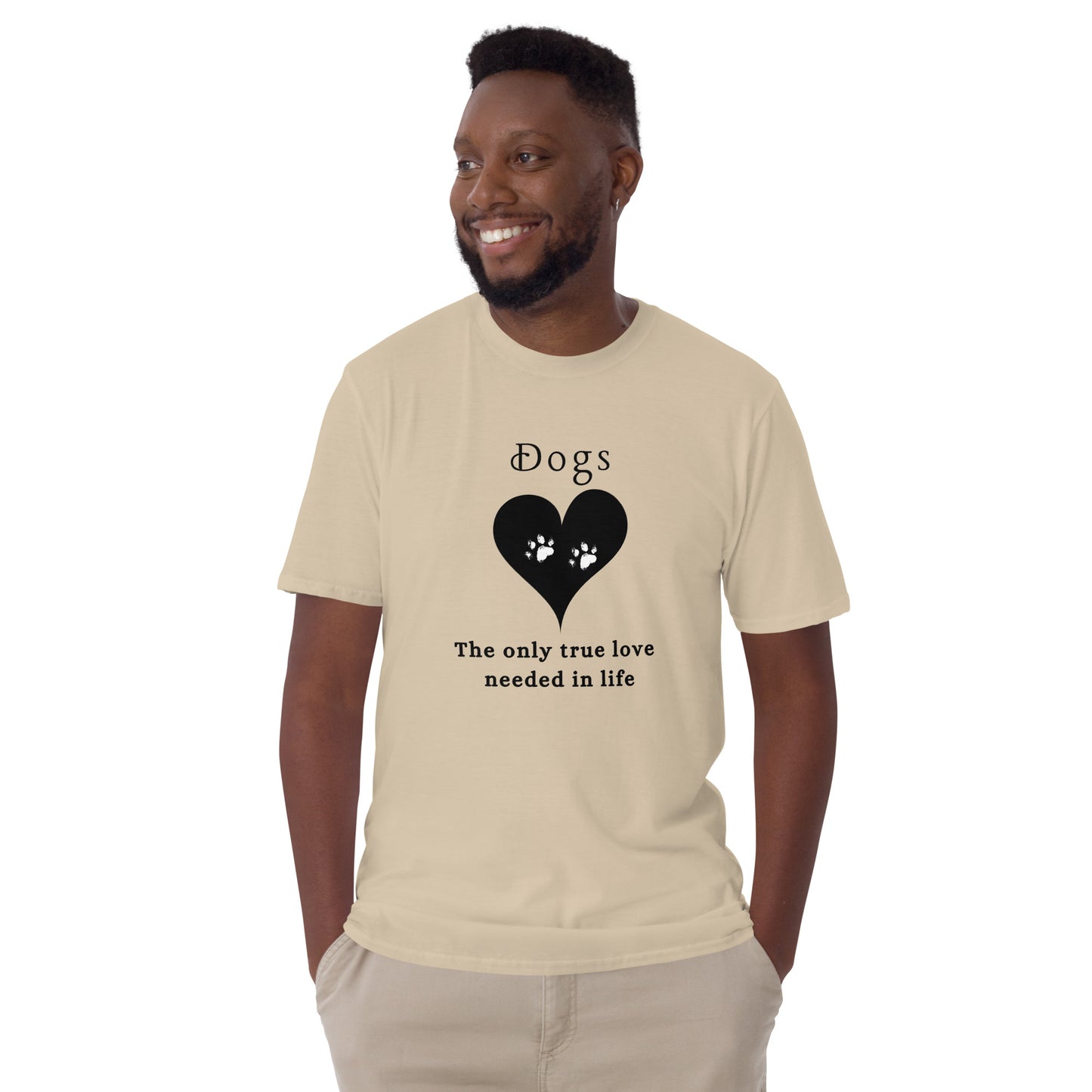 Dogs The Only True Love Needed in Life Unisex Tee by EraofInk