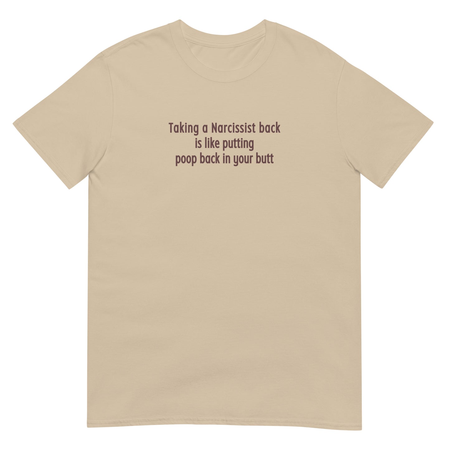 Taking a Narcissist Back is Like... Unisex Tee by EraofInk