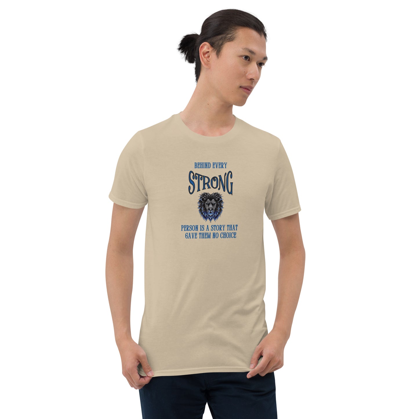 Encouraging Words Behind Every Strong Person Is a Story That Gave Them No Choice Unisex Tee by EraofInk