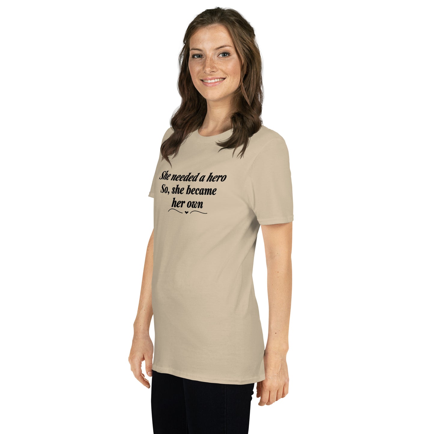 She Needed a Hero So She Became Her Own Unisex Tee by EraofInk