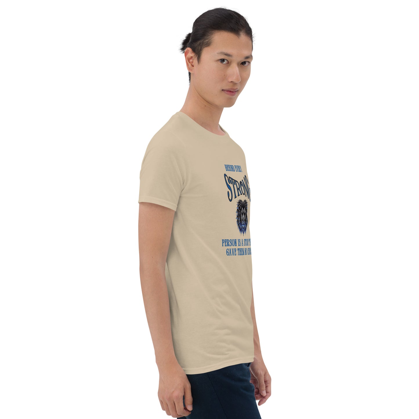 Behind Every Strong Person is a Story that Gave Them No Choice Unisex Tee by EraofInk