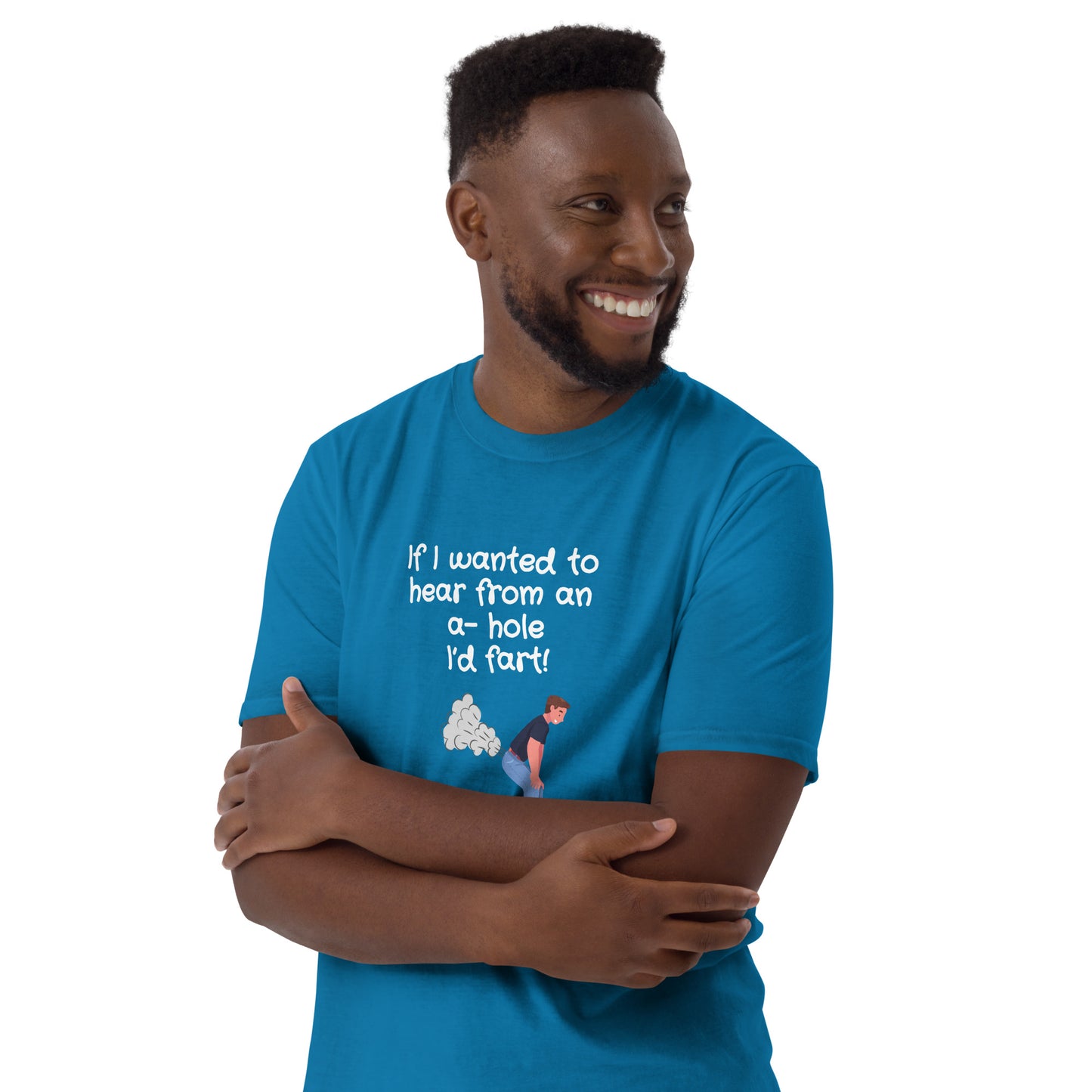 If I Wanted to Hear from an A-Hole I'd Fart Unisex Tee by EraofInk