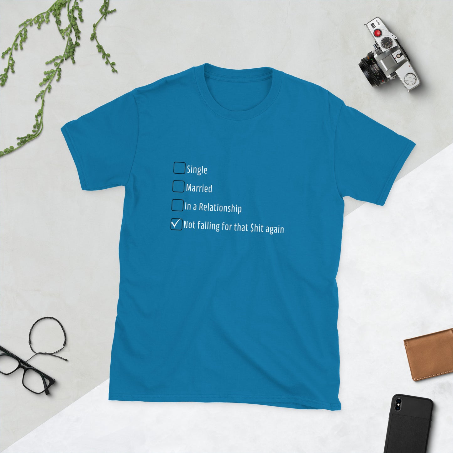 Funny Dating Relationship Unisex Tee -Single, Married, Not Falling for that $hit Again by EraofInk