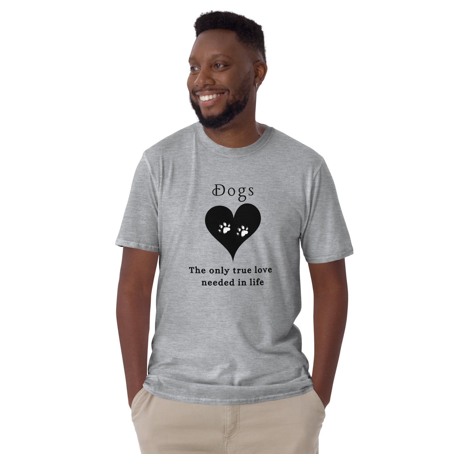Dogs The Only True Love Needed in Life Unisex Tee by EraofInk