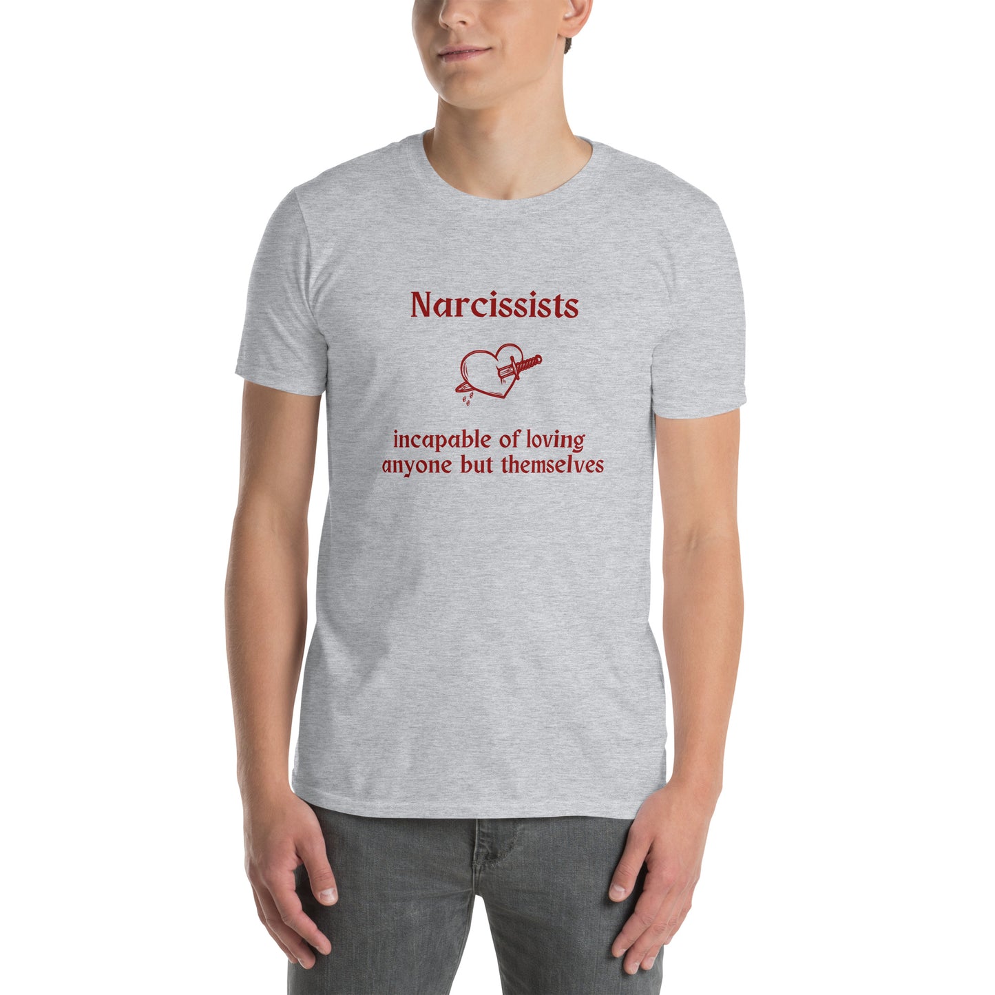Narcissist Truth Quote Graphic Tee Incapable of Loving Anyone but Themselves Unisex Tee by EraofInk