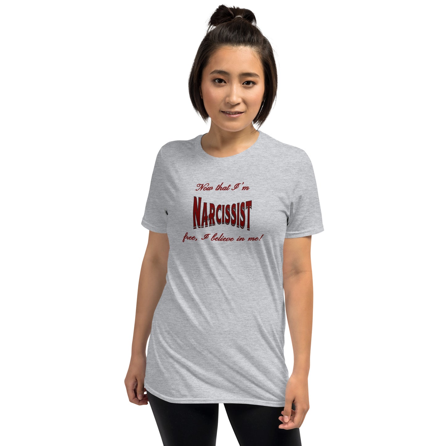 Now That I'm Narcissist Free I Believe in Me Unisex Tee by EraofInk