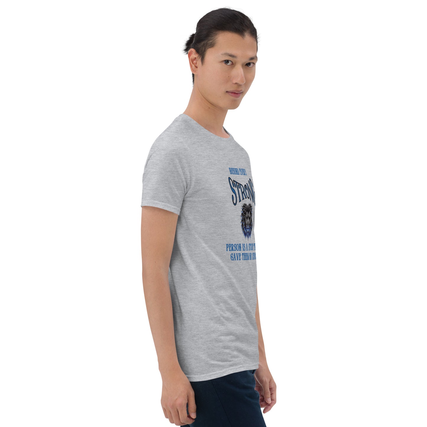 Behind Every Strong Person is a Story that Gave Them No Choice Unisex Tee by EraofInk