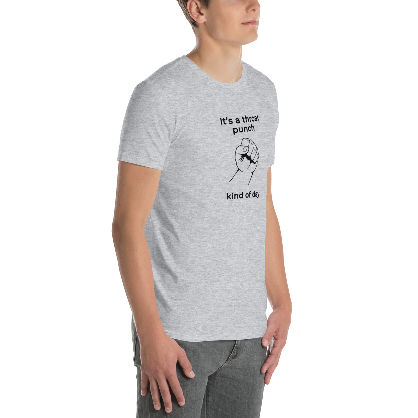 It's a Throat Punch Kind of Day Unisex Tee by EraofInk