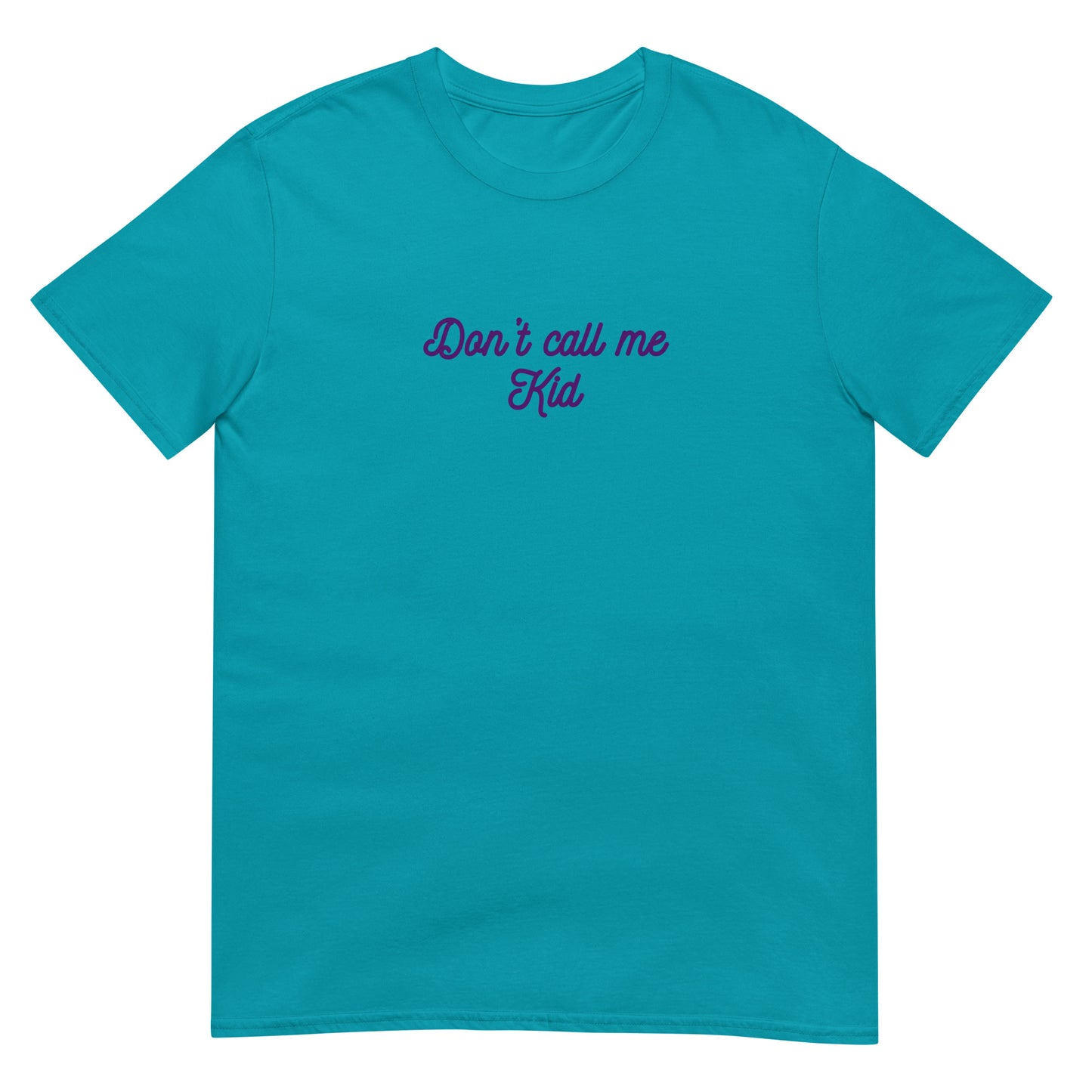 Don't Call Me Kid Unisex Tee by EraofInk