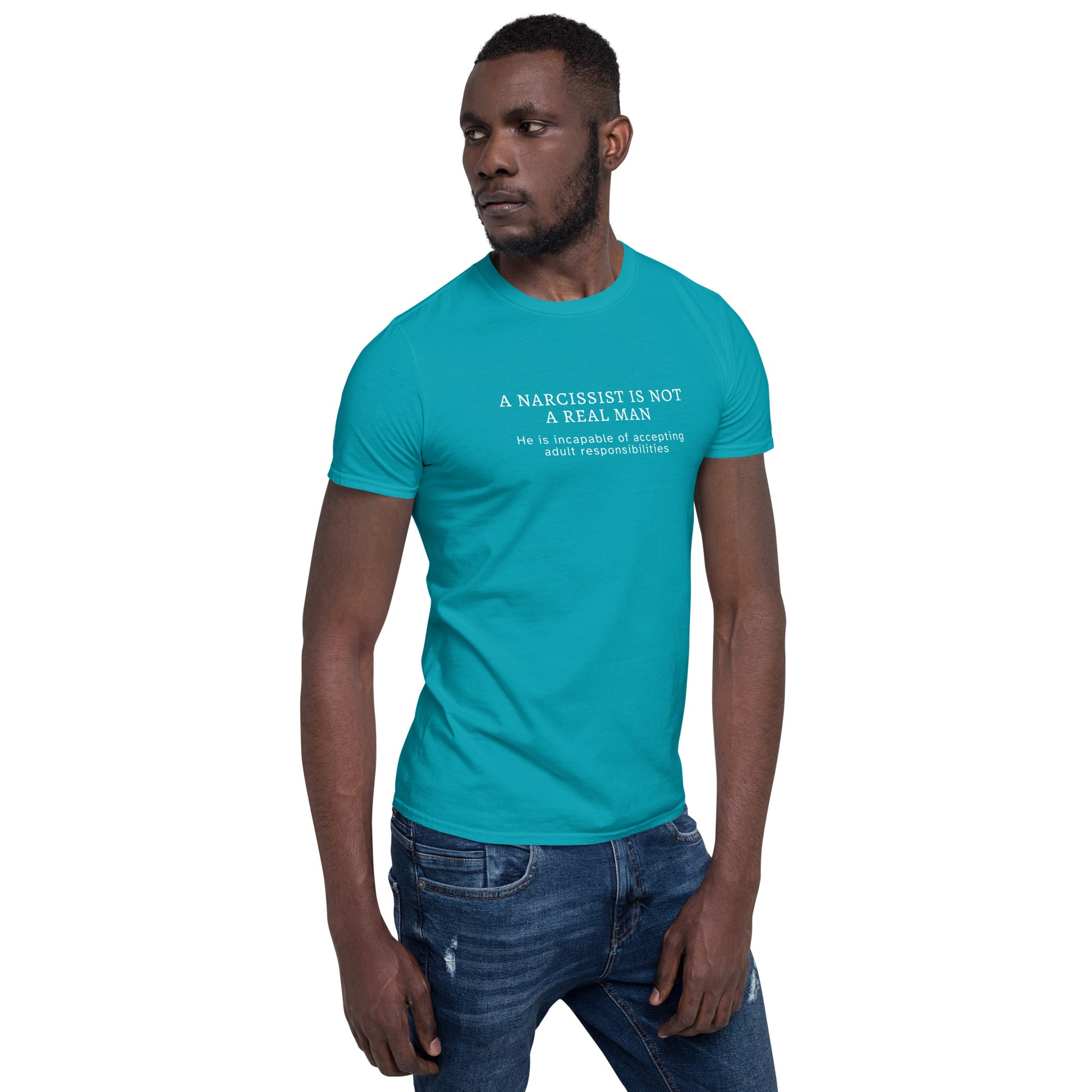A Narcissist is NOT a Real Man He Is Unable to Accept Adult Responsibilities Unisex Tee by EraofInk