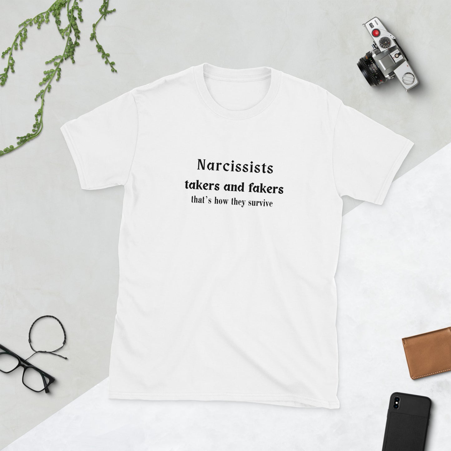 Narcissists Fake Emotions & Take Take Take from Everyone That's How They Survive Unisex Tee by EraofInk
