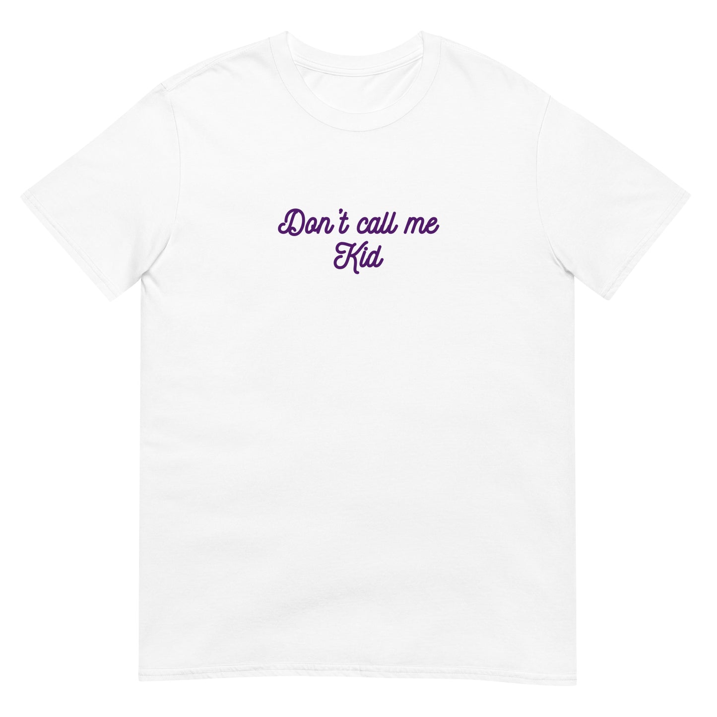 Don't Call Me Kid Unisex Tee by EraofInk