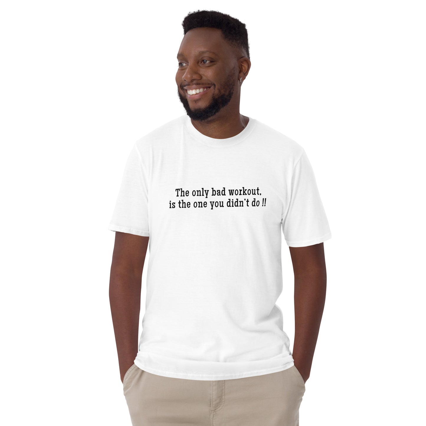 The Only Bad Workout is the One You Didn't Do ! Unisex Tee by EraofInk