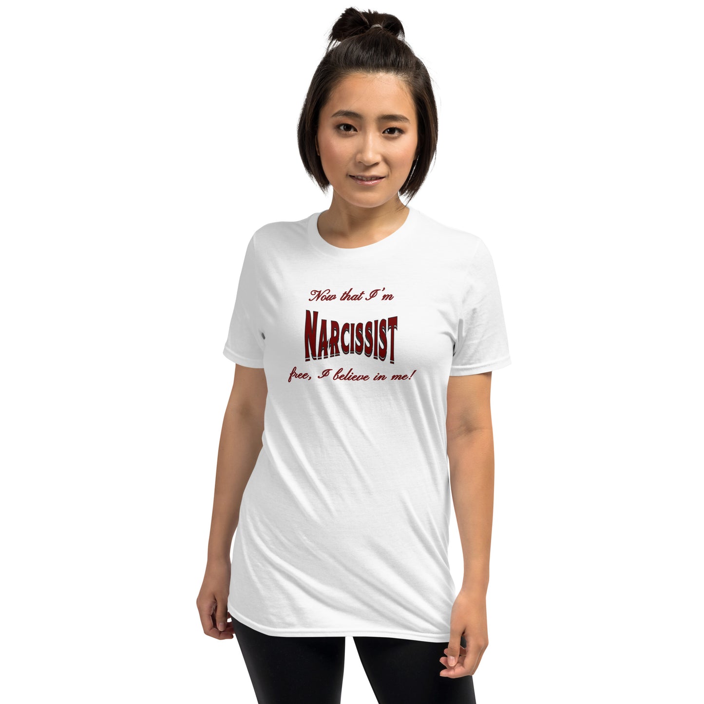 Now That I'm Narcissist Free I Believe in Me Unisex Tee by EraofInk