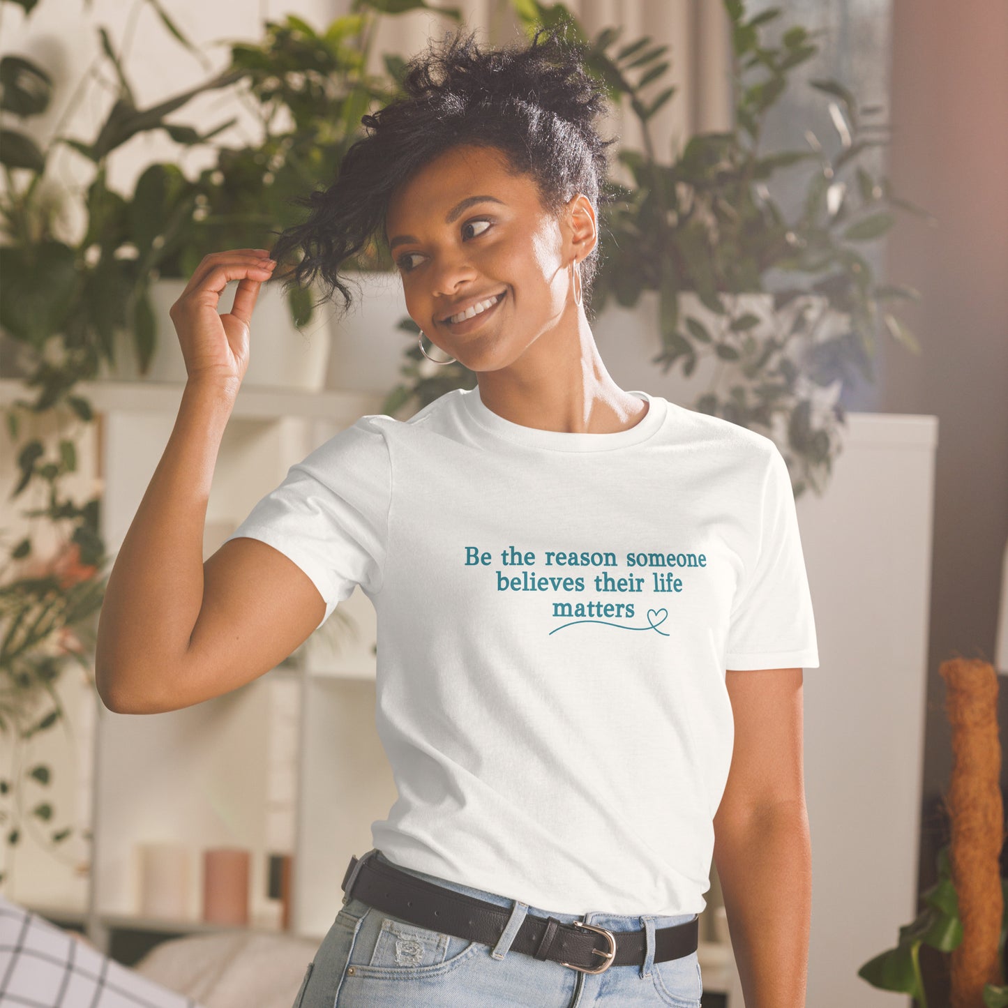 Be The Reason Someone Believes Their Life Matters Unisex Tee by EraofInk