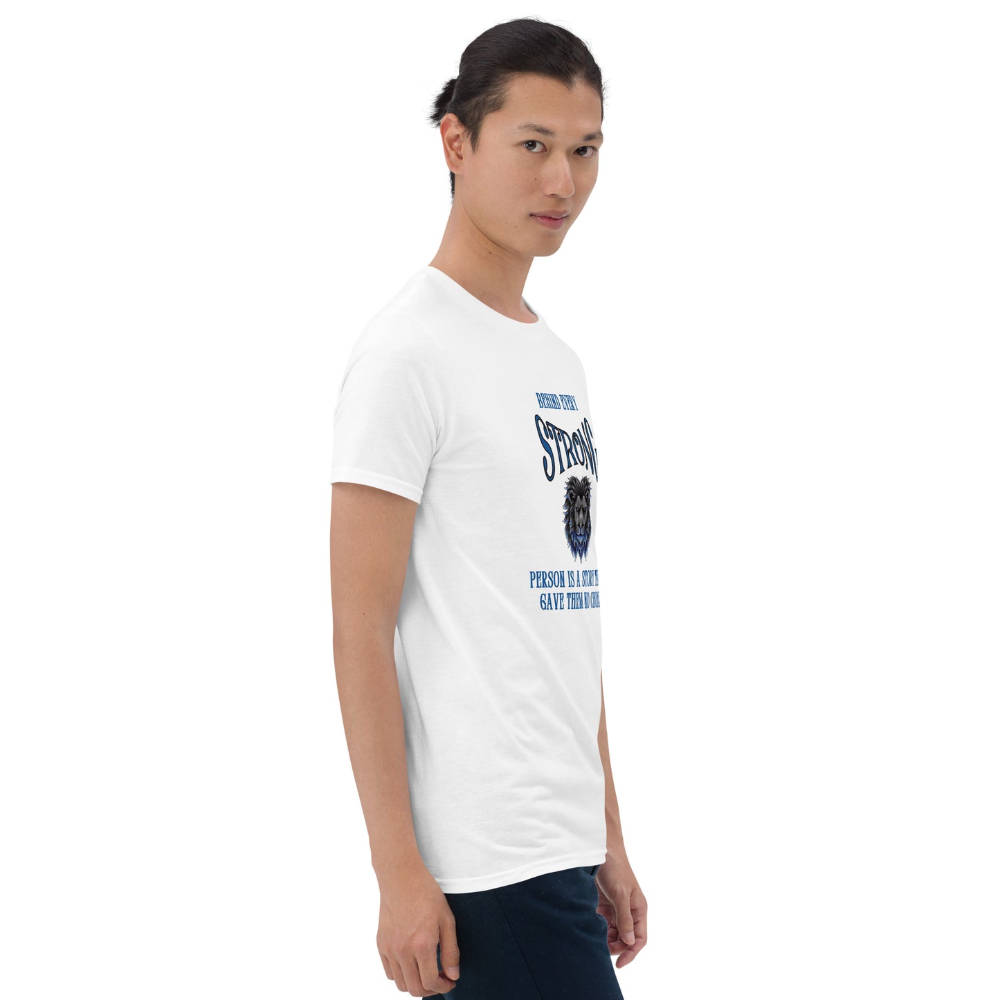 Behind Every Strong Person is a Story that Gave Them No Choice Unisex Tee by EraofInk