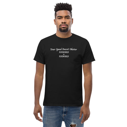 Keep Moving Forward Motivational Inspirational Your Speed Doesn't Matter Unisex Classic Tee by EraofInk