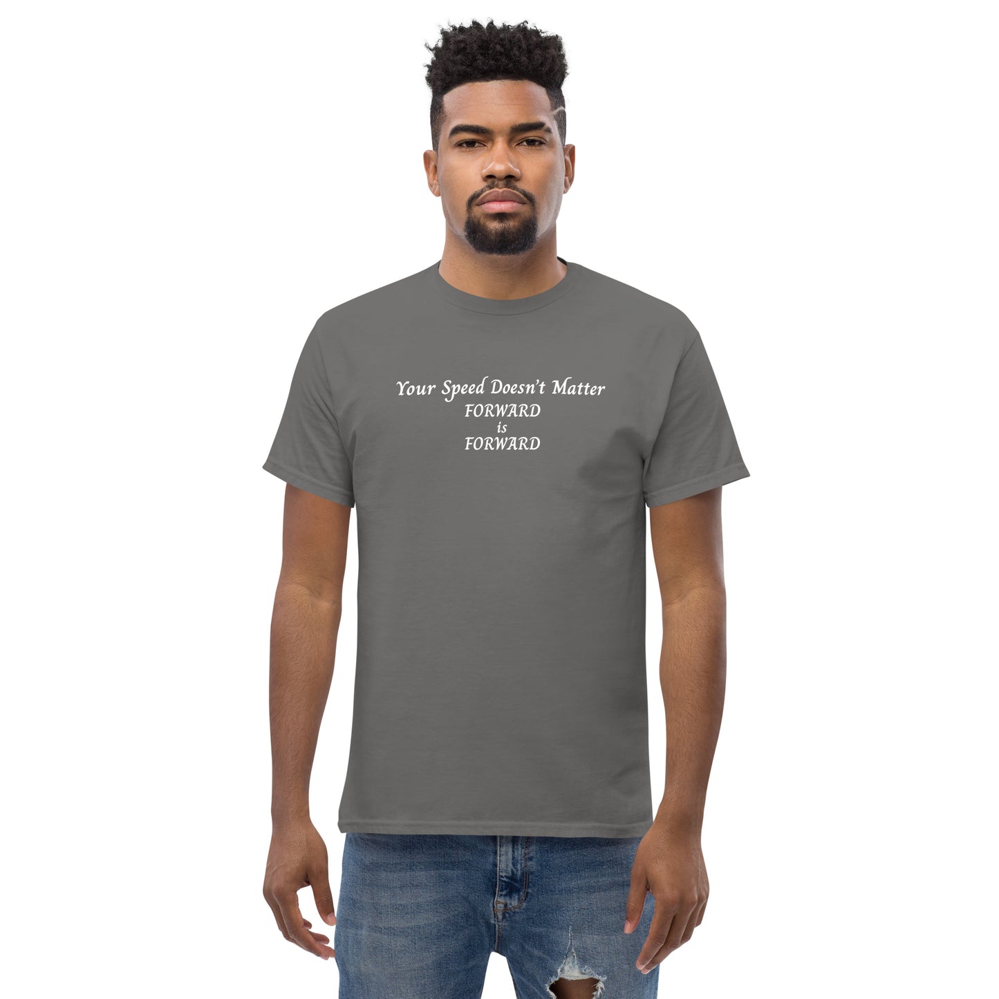 Keep Moving Forward Motivational Inspirational Your Speed Doesn't Matter Unisex Classic Tee by EraofInk