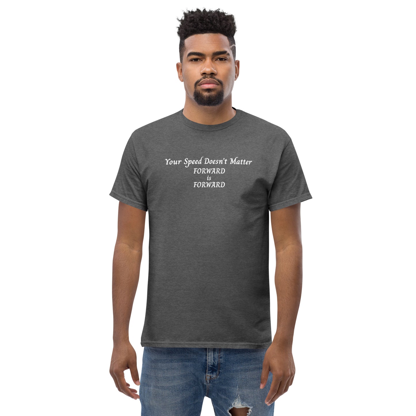 Keep Moving Forward Motivational Inspirational Your Speed Doesn't Matter Unisex Classic Tee by EraofInk