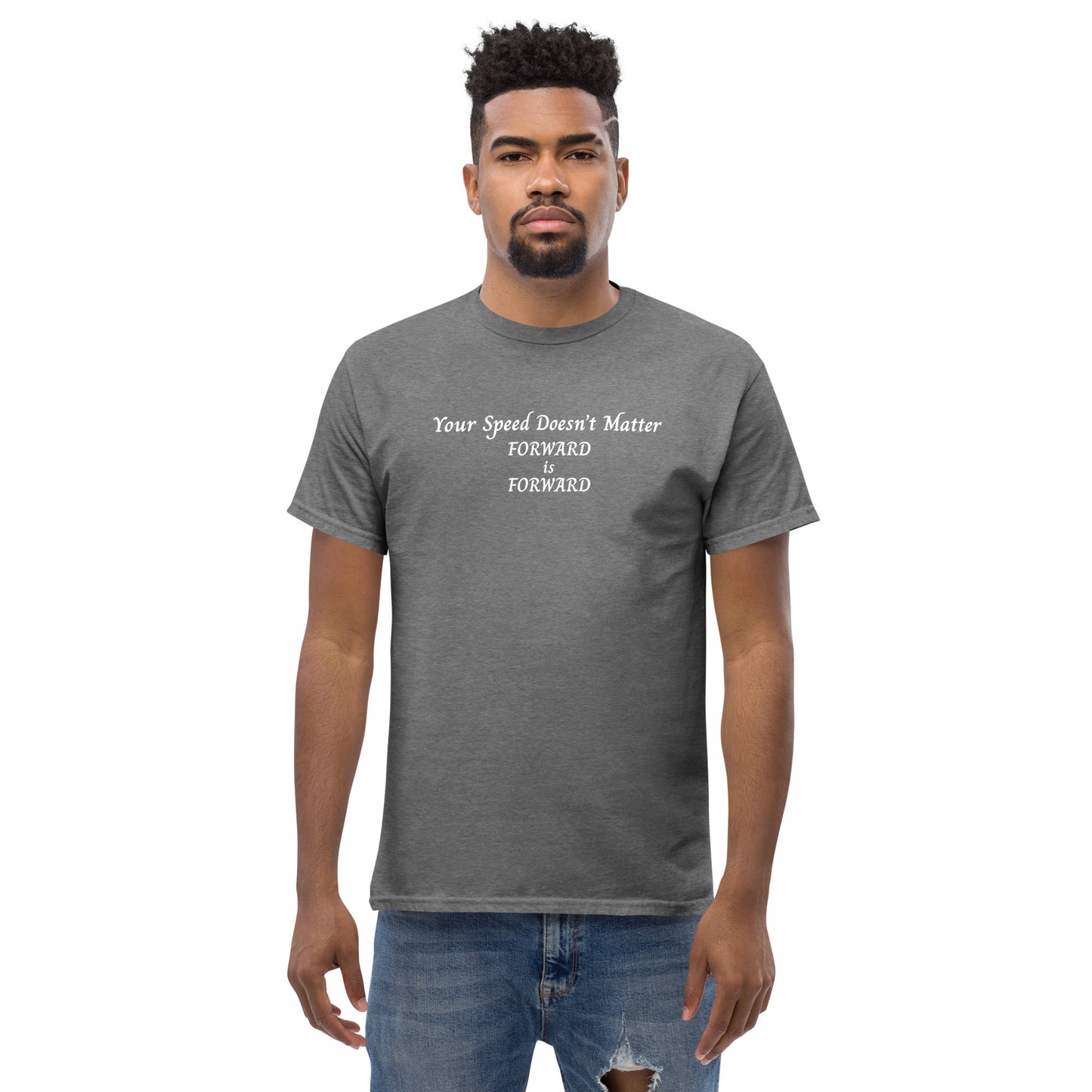 Keep Moving Forward Motivational Inspirational Your Speed Doesn't Matter Unisex Classic Tee by EraofInk