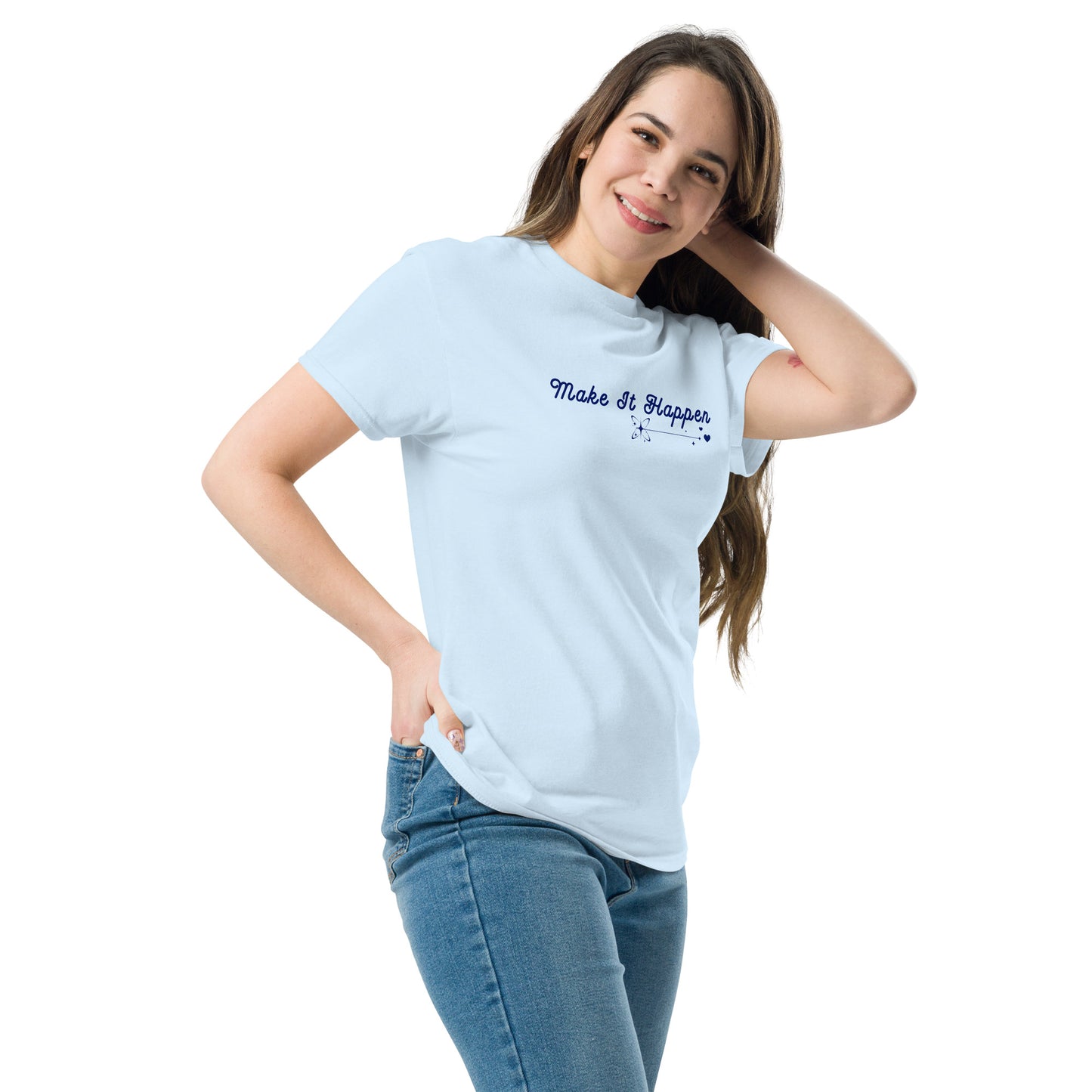 Make It Happen Make Your Dreams Come True Unisex Classic Tee by EraofInk