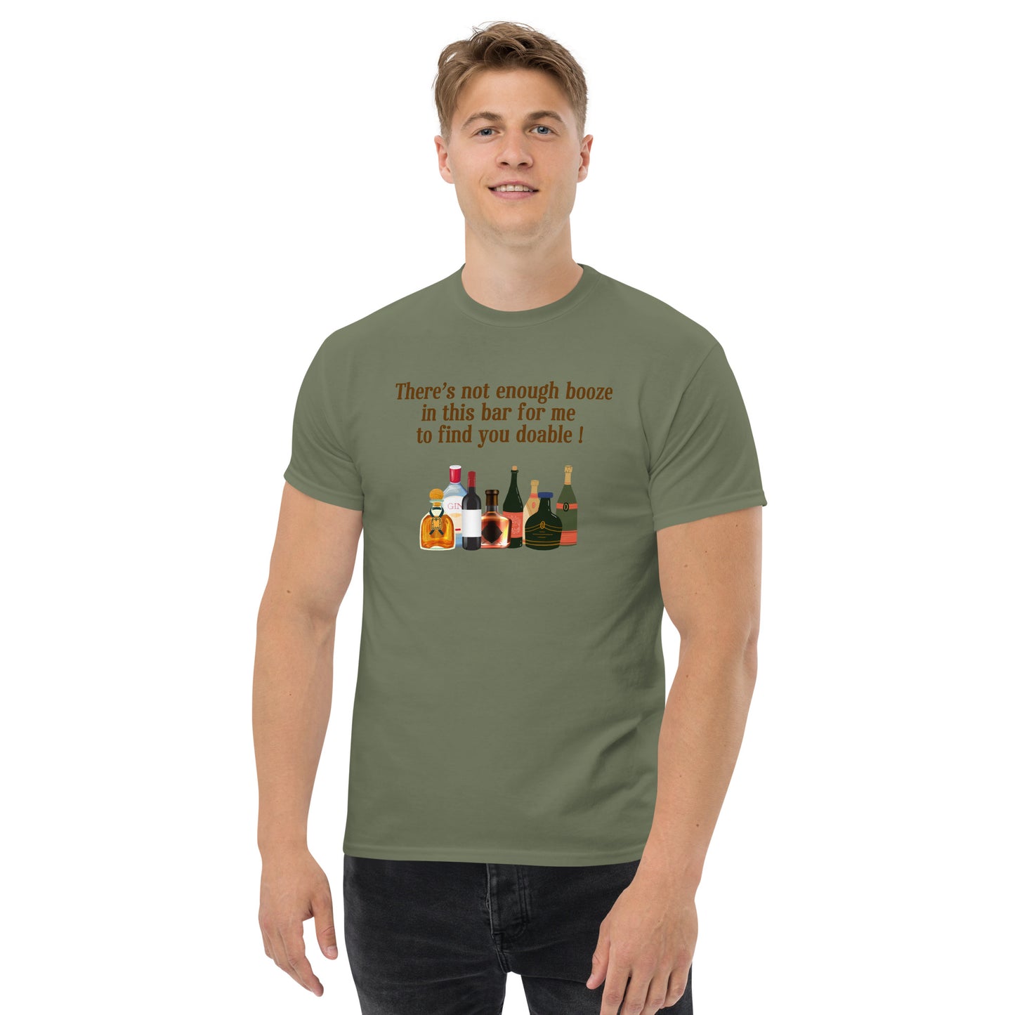 There's Not Enough Booze in This Bar for Me to Find You Doable Unisex Tee by EraofInk