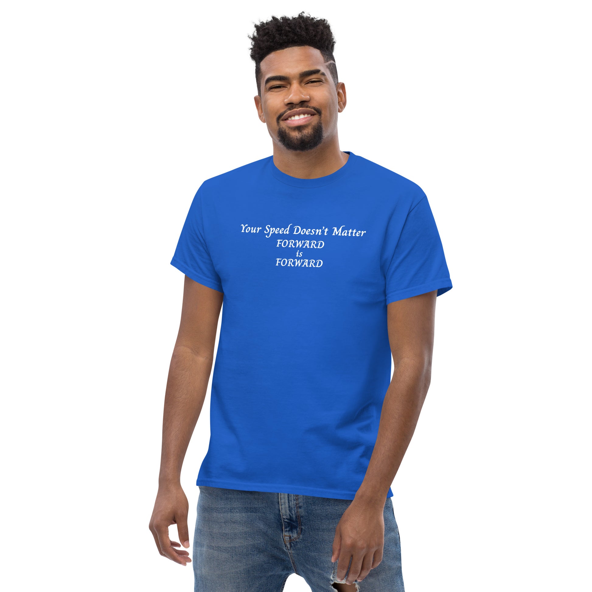 Keep Moving Forward Motivational Inspirational Your Speed Doesn't Matter Unisex Classic Tee by EraofInk