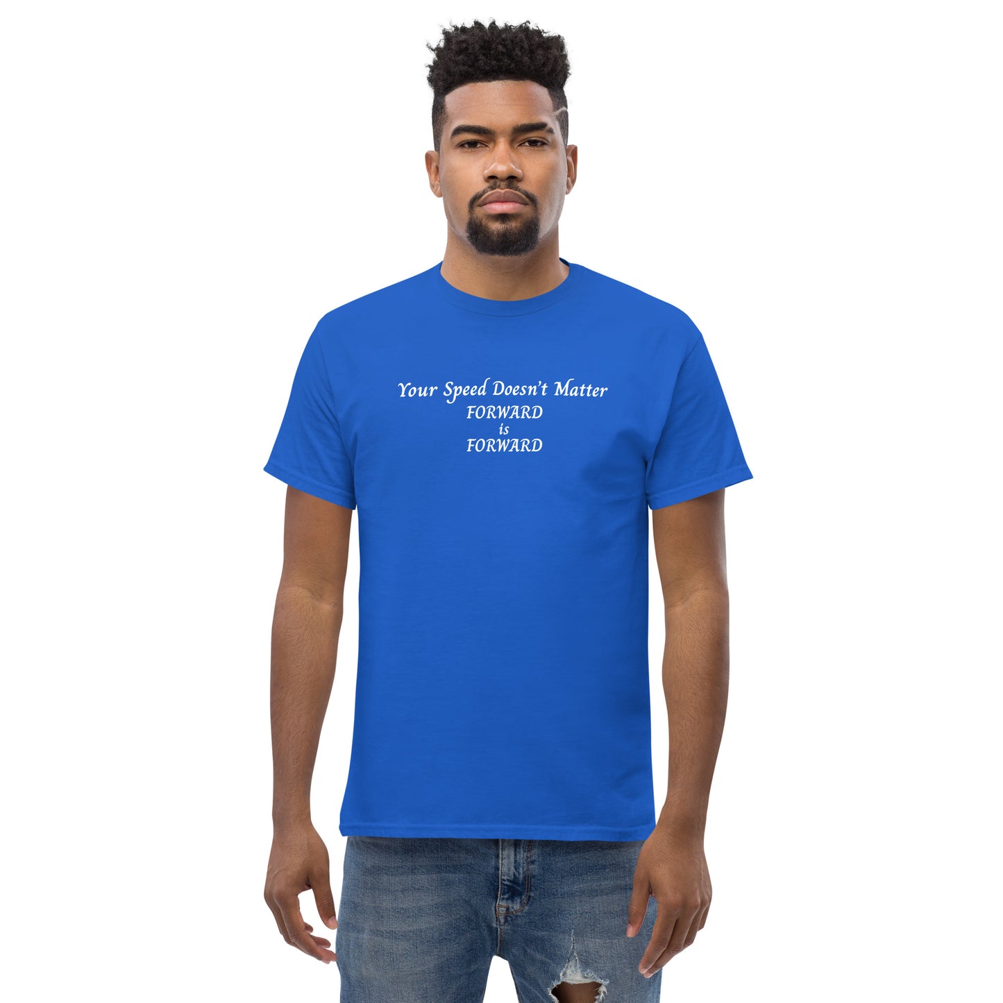 Keep Moving Forward Motivational Inspirational Your Speed Doesn't Matter Unisex Classic Tee by EraofInk