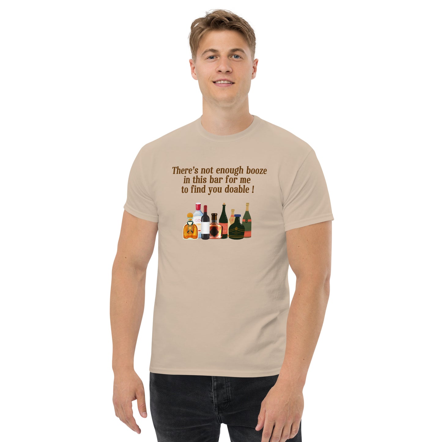 There's Not Enough Booze in This Bar for Me to Find You Doable Unisex Tee by EraofInk